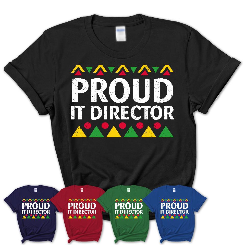 Proud It Director Africa Pride Black History Month T-Shirt