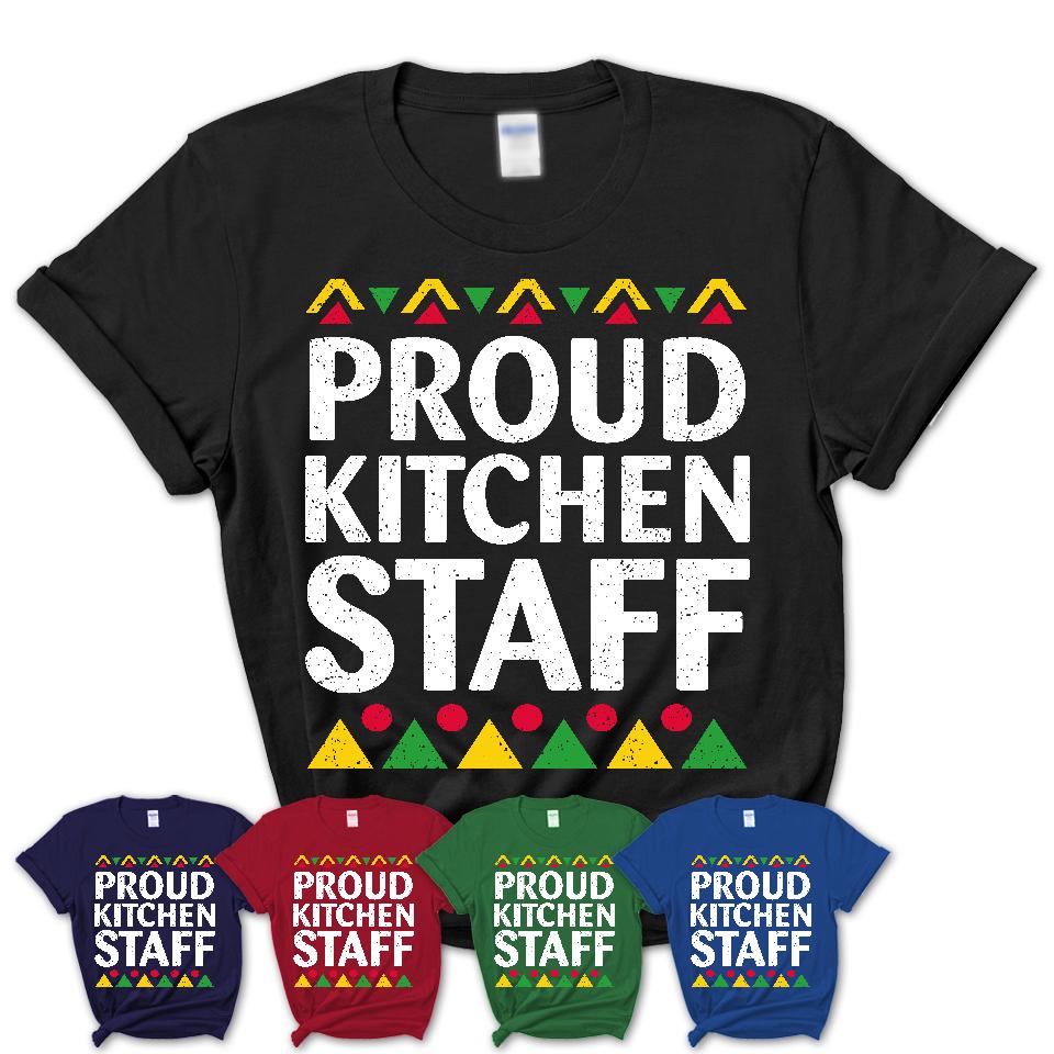 Proud Kitchen Staff Africa Pride Black History Month T-Shirt