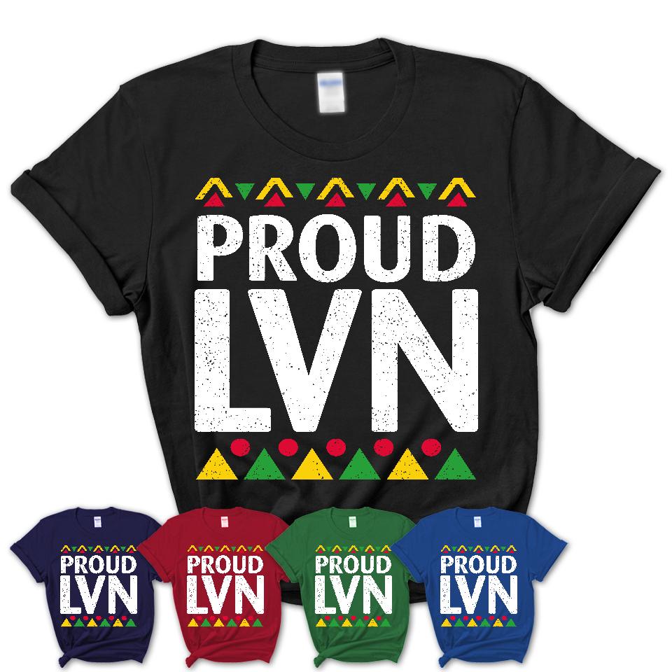 Proud LVN Africa Pride Black History Month T-Shirt