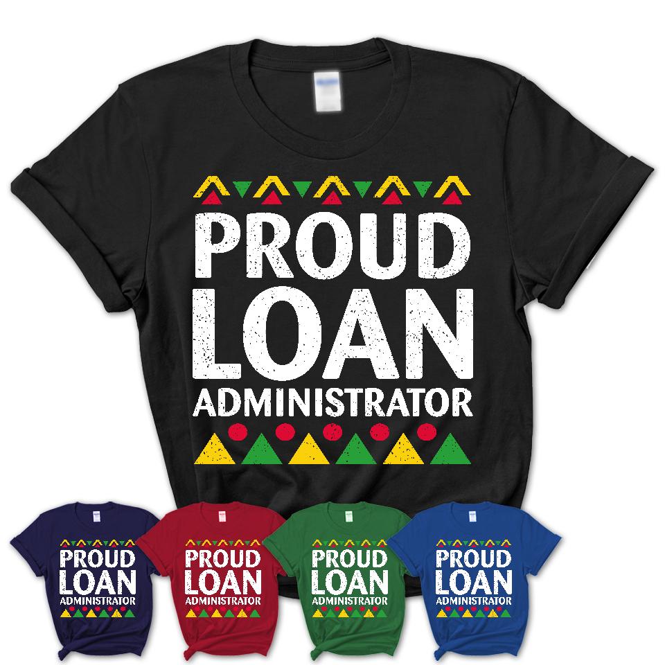 Proud Loan Administrator Africa Pride Black History Month T-Shirt