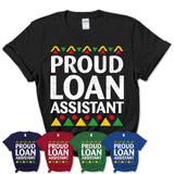 Proud Loan Assistant Africa Pride Black History Month T-Shirt