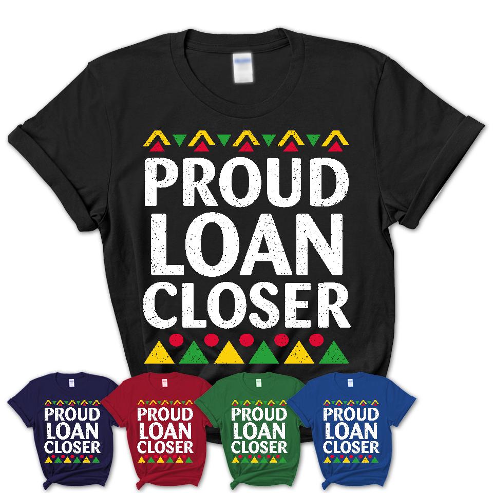 Proud Loan Closer Africa Pride Black History Month T-Shirt