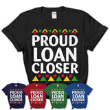 Proud Loan Closer Africa Pride Black History Month T-Shirt