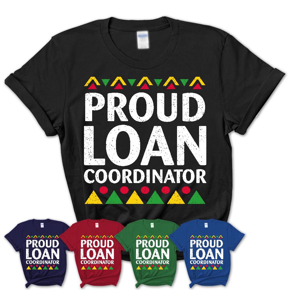 Proud Loan Coordinator Africa Pride Black History Month T-Shirt