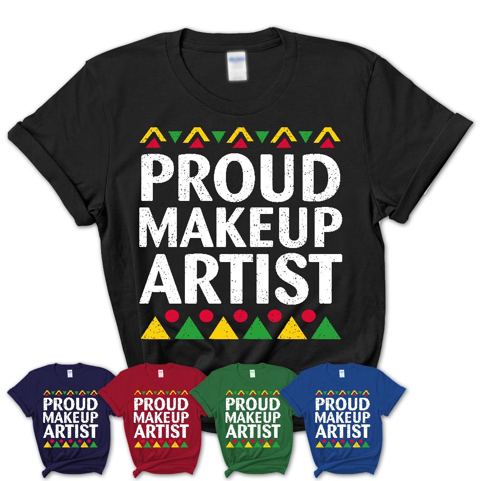 Proud Makeup Artist Africa Pride Black History Month T-Shirt