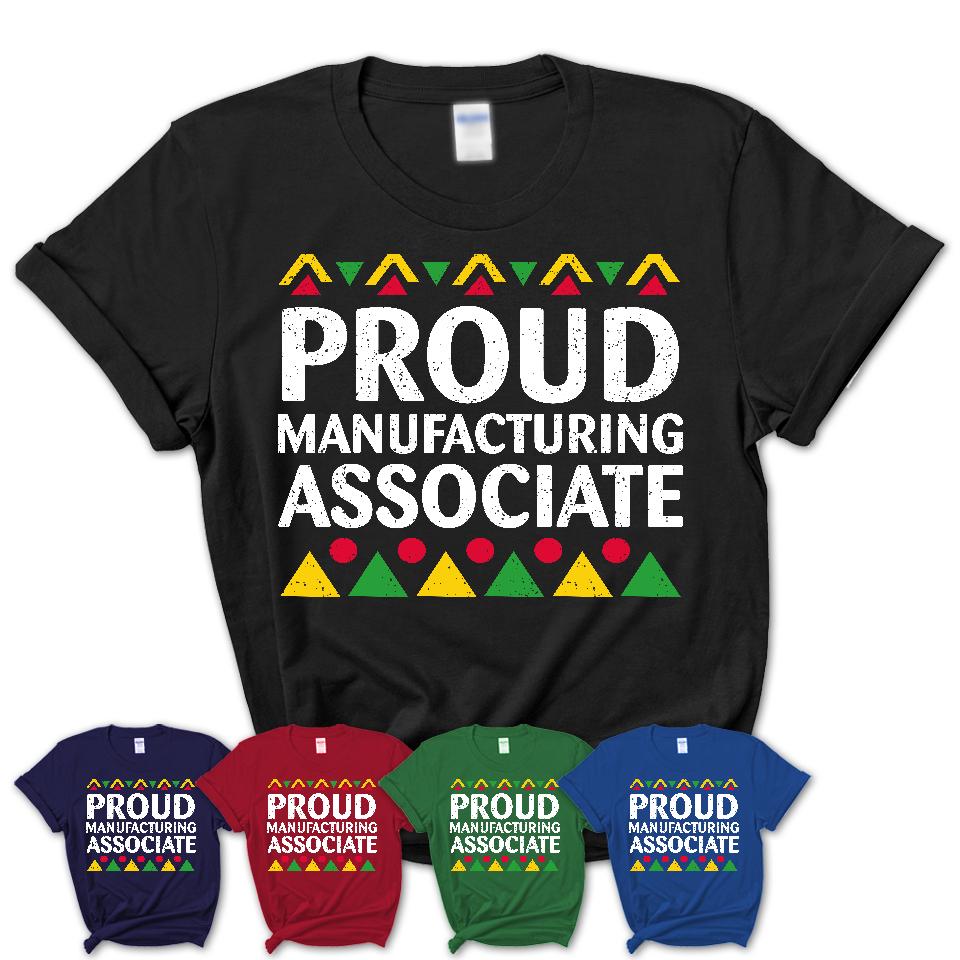 Proud Manufacturing Associate Africa Pride Black History Month T-Shirt