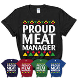Proud Meat Manager Africa Pride Black History Month T-Shirt
