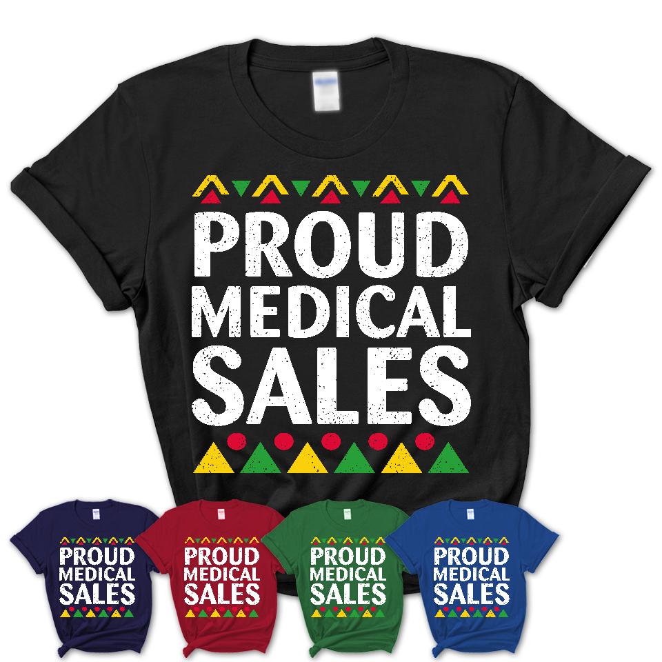 Proud Medical Sales Africa Pride Black History Month T-Shirt