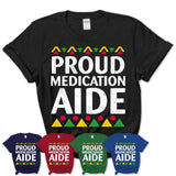 Proud Medication Aide Africa Pride Black History Month T-Shirt