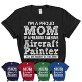Proud Mom of A Freaking Awesome Daughter Aircraft Painter Shirt, Mother Day Gift from Daughter, Funny Shirt For Mom