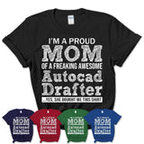 Proud Mom of A Freaking Awesome Daughter Autocad Drafter Shirt, Mother Day Gift from Daughter, Funny Shirt For Mom