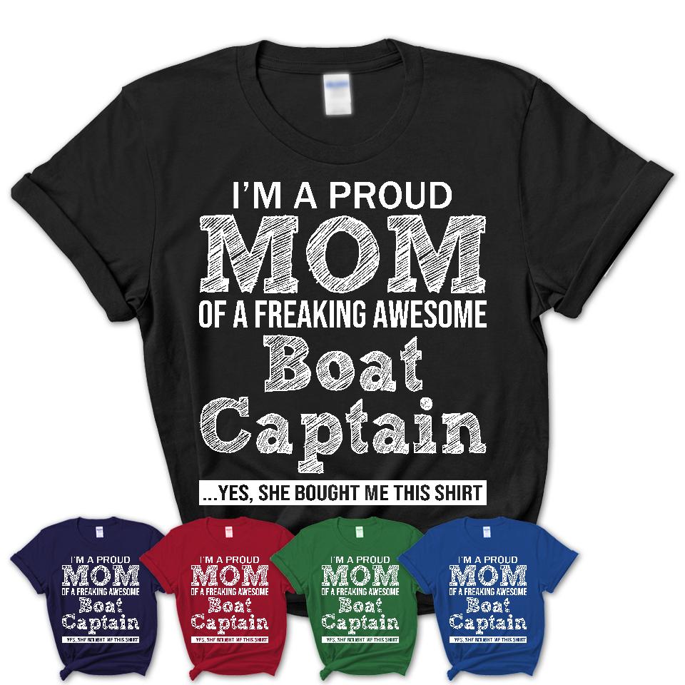 Proud Mom of A Freaking Awesome Daughter Boat Captain Shirt, Mother Day Gift from Daughter, Funny Shirt For Mom
