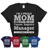 Proud Mom of A Freaking Awesome Daughter Cancer Registry Manager Shirt, Mother Day Gift from Daughter, Funny Shirt For Mom