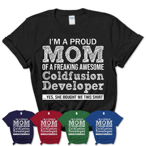 Proud Mom of A Freaking Awesome Daughter Coldfusion Developer Shirt, Mother Day Gift from Daughter, Funny Shirt For Mom