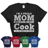 Proud Mom of A Freaking Awesome Daughter Cook Shirt, Mother Day Gift from Daughter, Funny Shirt For Mom