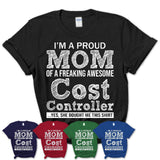 Proud Mom of A Freaking Awesome Daughter Cost Controller Shirt, Mother Day Gift from Daughter, Funny Shirt For Mom