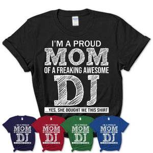 Proud Mom of A Freaking Awesome Daughter DJ Shirt, Mother Day Gift from Daughter, Funny Shirt For Mom