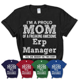 Proud Mom of A Freaking Awesome Daughter Erp Manager Shirt, Mother Day Gift from Daughter, Funny Shirt For Mom