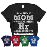 Proud Mom of A Freaking Awesome Daughter Hr Representative Shirt, Mother Day Gift from Daughter, Funny Shirt For Mom