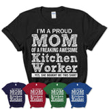 Proud Mom of A Freaking Awesome Daughter Kitchen Worker Shirt, Mother Day Gift from Daughter, Funny Shirt For Mom