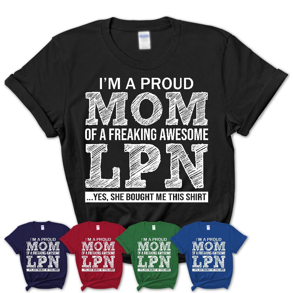 Proud Mom of A Freaking Awesome Daughter LPN Shirt, Mother Day Gift from Daughter, Funny Shirt For Mom