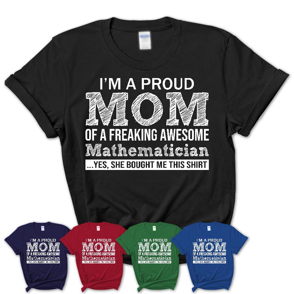 Proud Mom of A Freaking Awesome Daughter Mathematician Shirt, Mother Day Gift from Daughter, Funny Shirt For Mom