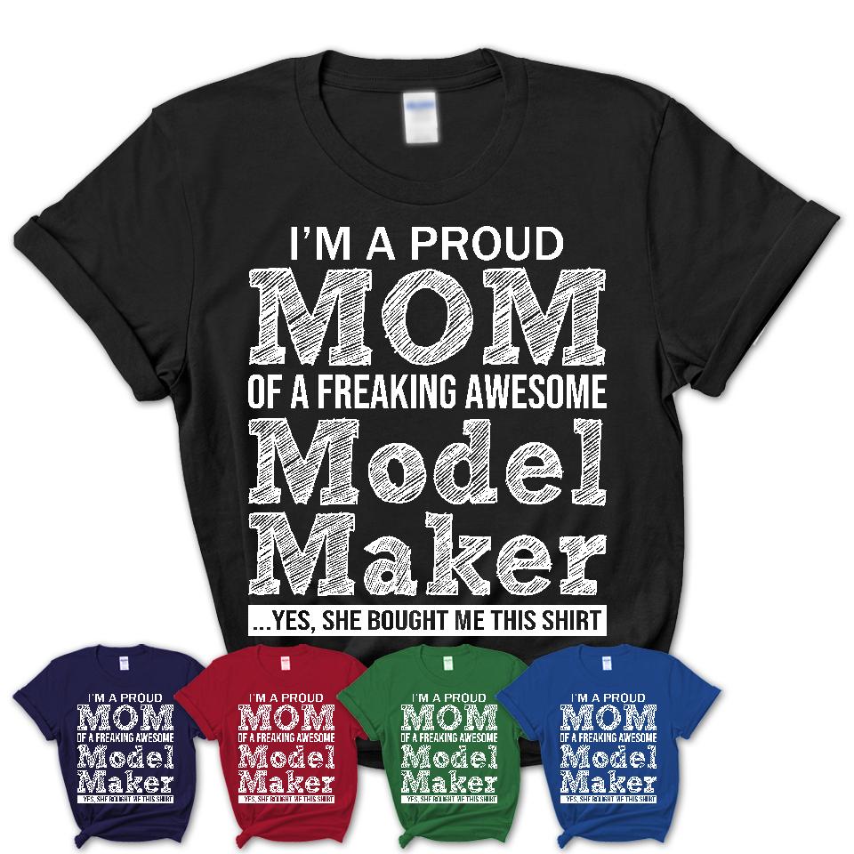 Proud Mom of A Freaking Awesome Daughter Model Maker Shirt, Mother Day Gift from Daughter, Funny Shirt For Mom