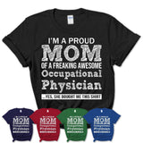 Proud Mom of A Freaking Awesome Daughter Occupational Physician Shirt, Mother Day Gift from Daughter, Funny Shirt For Mom