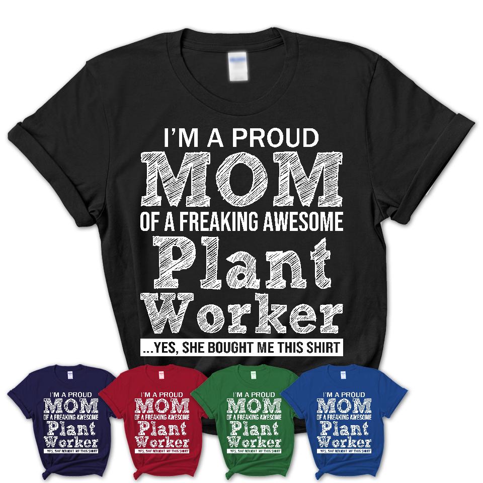 Proud Mom of A Freaking Awesome Daughter Plant Worker Shirt, Mother Day Gift from Daughter, Funny Shirt For Mom
