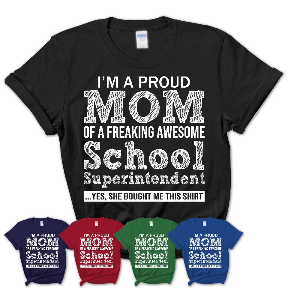 Proud Mom of A Freaking Awesome Daughter School Superintendent Shirt, Mother Day Gift from Daughter, Funny Shirt For Mom