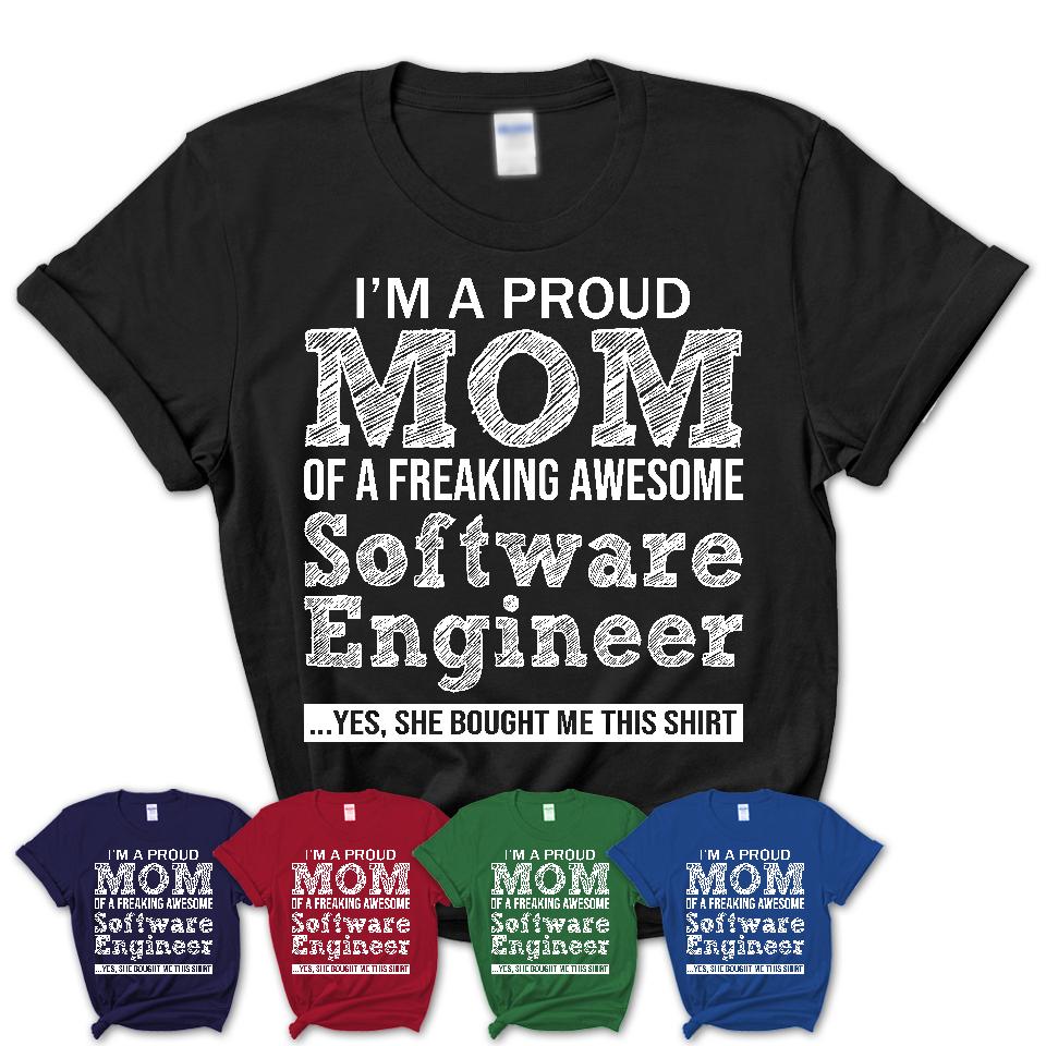 Proud Mom of A Freaking Awesome Daughter Software Engineer Shirt, Mother Day Gift from Daughter, Funny Shirt For Mom