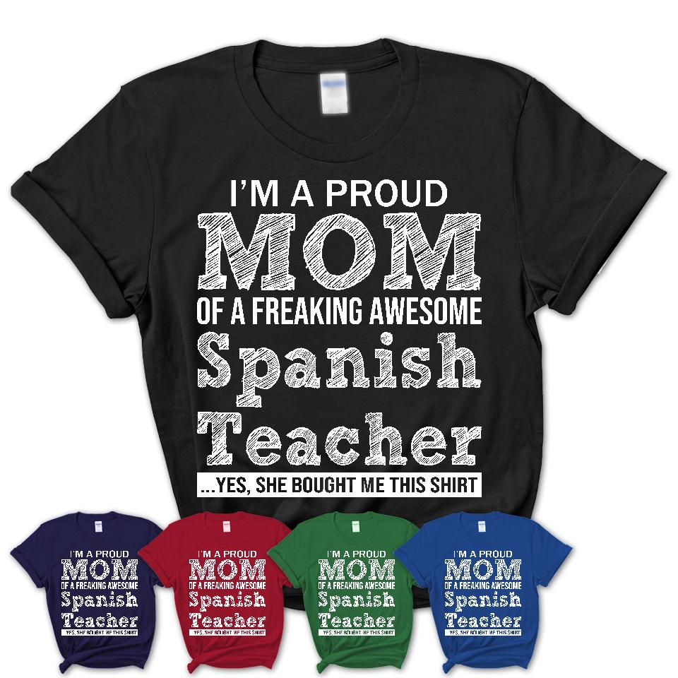 Proud Mom of A Freaking Awesome Daughter Spanish Teacher Shirt, Mother Day Gift from Daughter, Funny Shirt For Mom