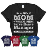 Proud Mom of A Freaking Awesome Daughter Surveillance Manager Shirt, Mother Day Gift from Daughter, Funny Shirt For Mom