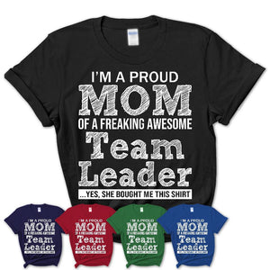 Proud Mom of A Freaking Awesome Daughter Team Leader Shirt, Mother Day Gift from Daughter, Funny Shirt For Mom
