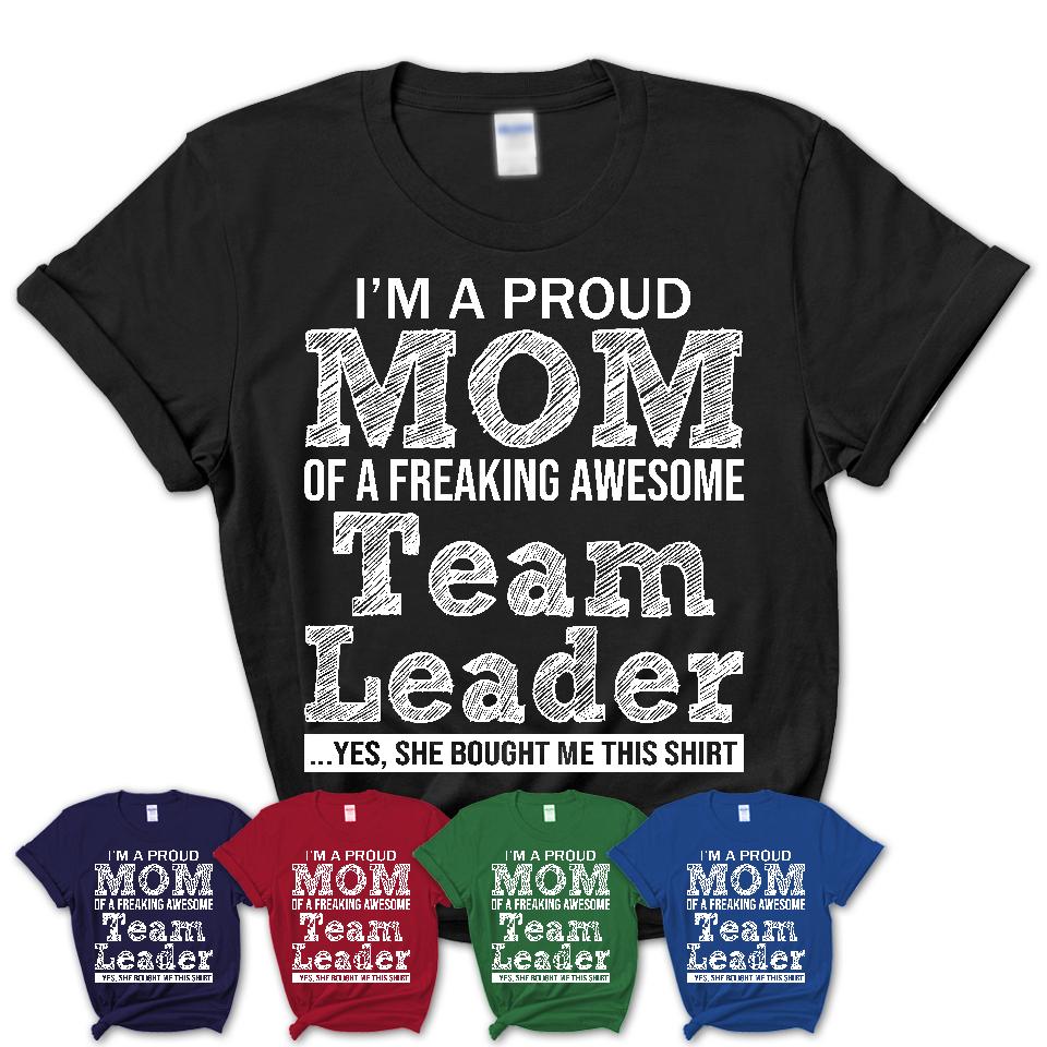 Proud Mom of A Freaking Awesome Daughter Team Leader Shirt, Mother Day Gift from Daughter, Funny Shirt For Mom
