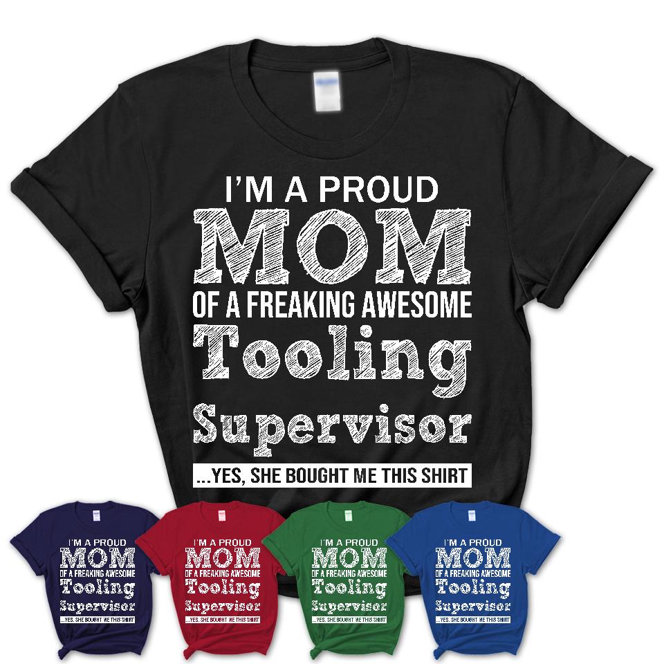Proud Mom of A Freaking Awesome Daughter Tooling Supervisor Shirt, Mother Day Gift from Daughter, Funny Shirt For Mom
