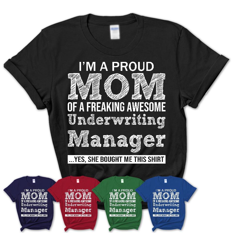 Proud Mom of A Freaking Awesome Daughter Underwriting Manager Shirt, Mother Day Gift from Daughter, Funny Shirt For Mom