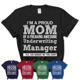 Proud Mom of A Freaking Awesome Daughter Underwriting Manager Shirt, Mother Day Gift from Daughter, Funny Shirt For Mom