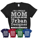 Proud Mom of A Freaking Awesome Daughter Urban Designer Shirt, Mother Day Gift from Daughter, Funny Shirt For Mom