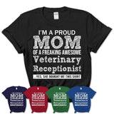 Proud Mom of A Freaking Awesome Daughter Veterinary Receptionist Shirt, Mother Day Gift from Daughter, Funny Shirt For Mom