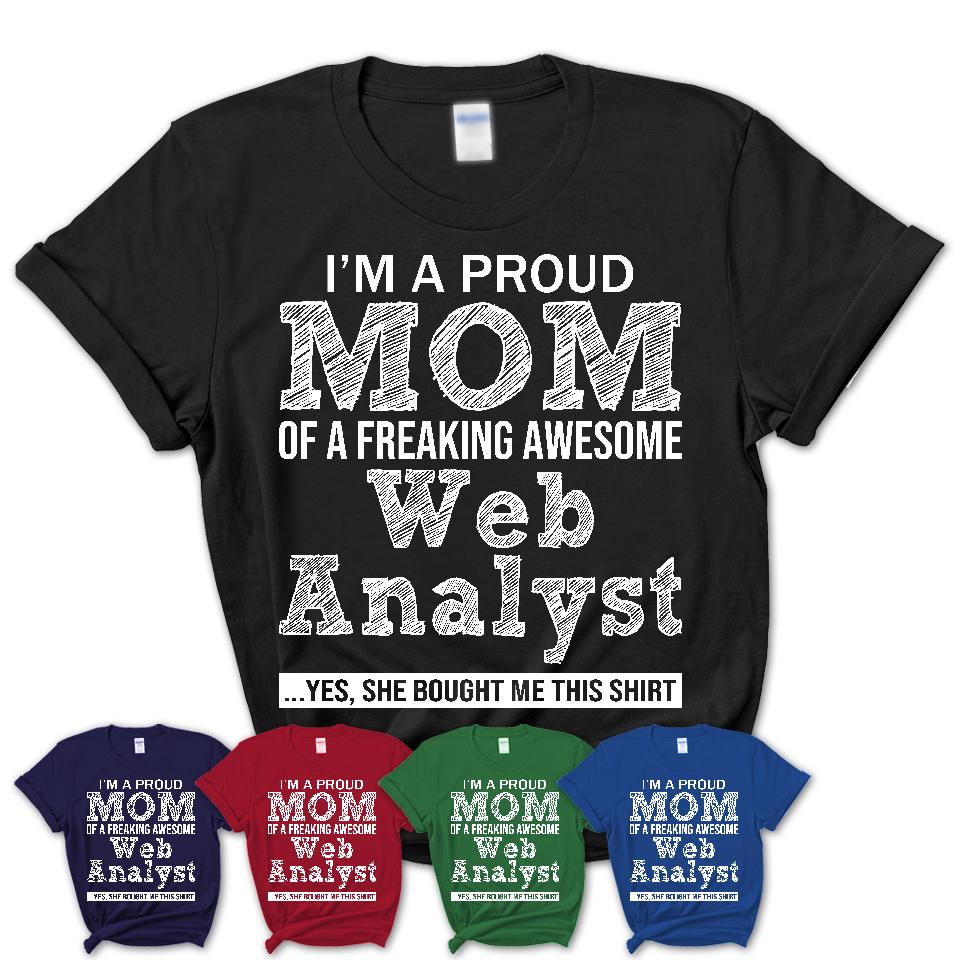 Proud Mom of A Freaking Awesome Daughter Web Analyst Shirt, Mother Day Gift from Daughter, Funny Shirt For Mom