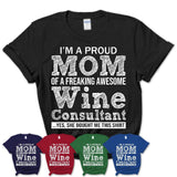 Proud Mom of A Freaking Awesome Daughter Wine Consultant Shirt, Mother Day Gift from Daughter, Funny Shirt For Mom