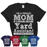 Proud Mom of A Freaking Awesome Daughter Yard Assistant Shirt, Mother Day Gift from Daughter, Funny Shirt For Mom