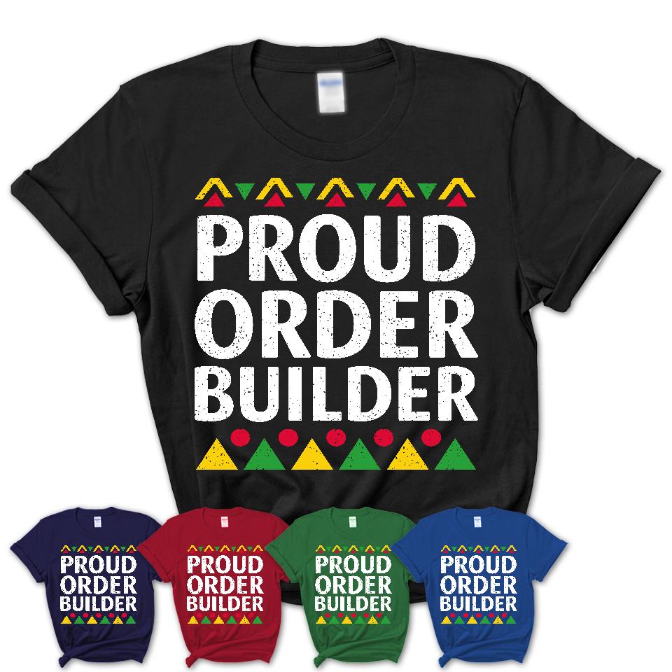 Proud Order Builder Africa Pride Black History Month T-Shirt