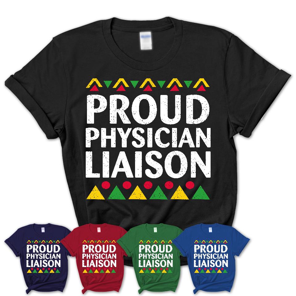 Proud Physician Liaison Africa Pride Black History Month T-Shirt