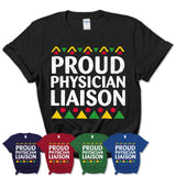 Proud Physician Liaison Africa Pride Black History Month T-Shirt