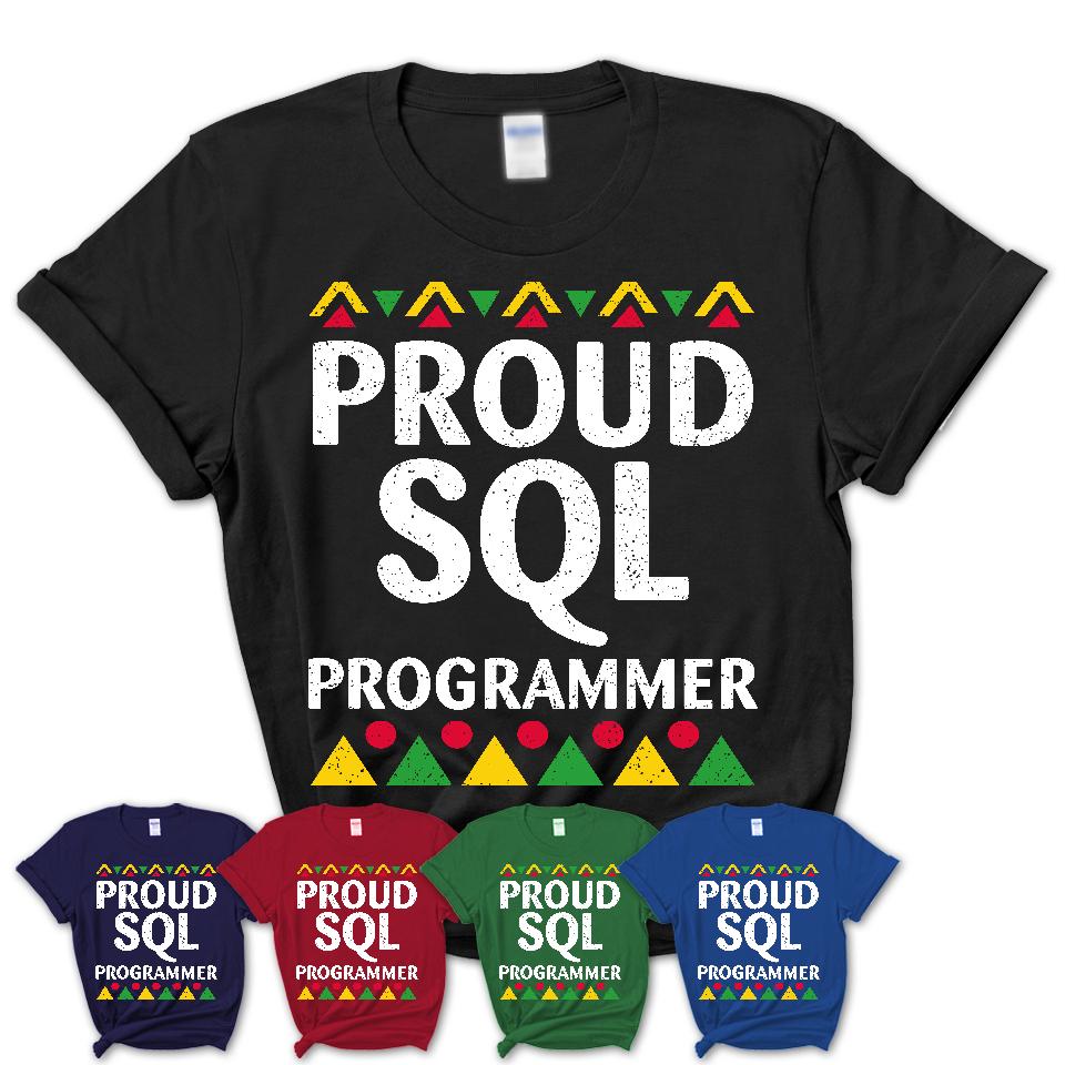 Proud Sql Programmer Africa Pride Black History Month T-Shirt