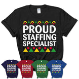 Proud Staffing Specialist Africa Pride Black History Month T-Shirt