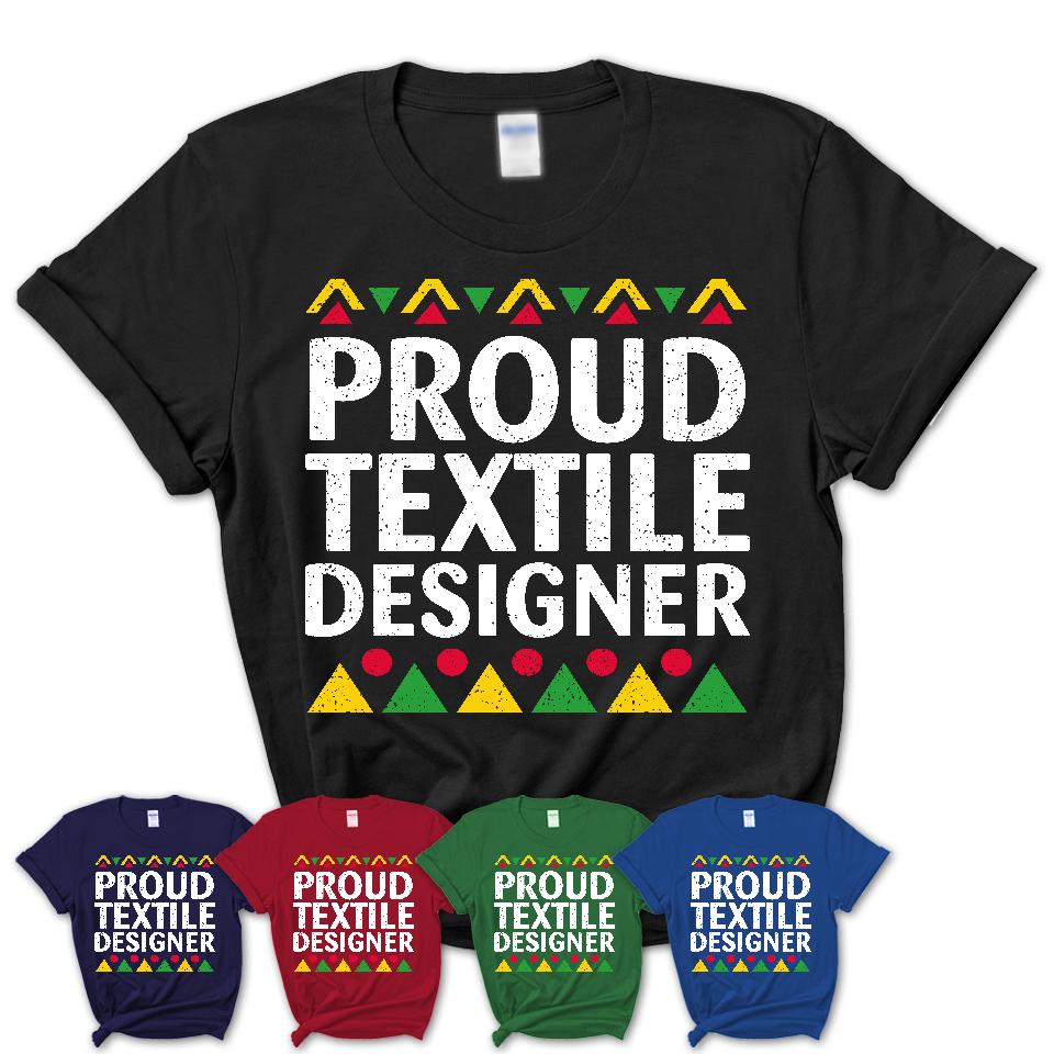 Proud Textile Designer Africa Pride Black History Month T-Shirt