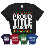 Proud Title Searcher Africa Pride Black History Month T-Shirt